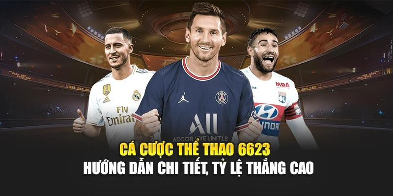 Cá cược thể thao 6623