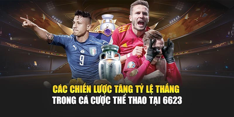 Các chiến lược tăng tỷ lệ thắng trong cá cược thể thao tại 6623 Các chiến lược tăng tỷ lệ thắng trong cá cược thể thao tại 6623
