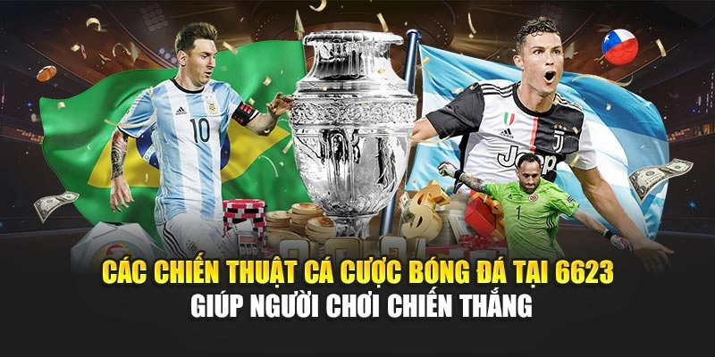 Các chiến thuật cá cược bóng đá tại 6623 giúp người chơi chiến thắng Các chiến thuật cá cược bóng đá tại 6623 giúp người chơi chiến thắng