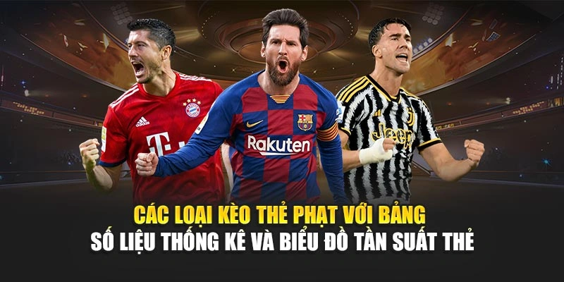 Các loại kèo thẻ phạt với bảng số liệu thống kê và biểu đồ tần suất thẻ Các loại kèo thẻ phạt với bảng số liệu thống kê và biểu đồ tần suất thẻ