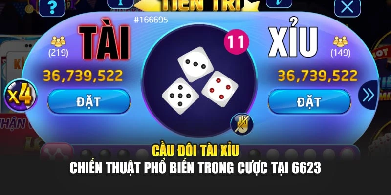 Cầu đôi tài xỉu 6623