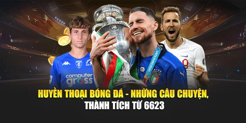 Huyền thoại bóng đá 6623