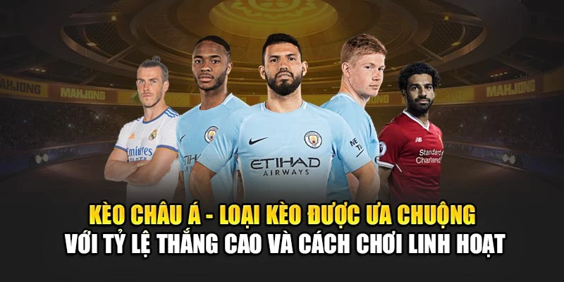 Kèo châu Á - loại kèo được ưa chuộng với tỷ lệ thắng cao và cách chơi linh hoạt Kèo châu Á - loại kèo được ưa chuộng với tỷ lệ thắng cao và cách chơi linh hoạt