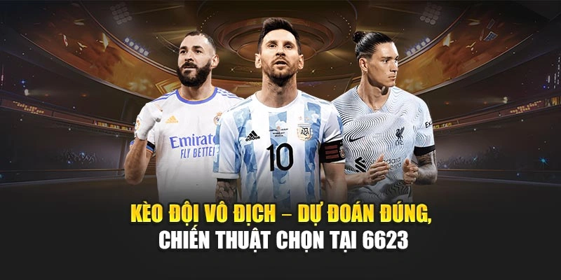 Kèo đội vô địch 6623
