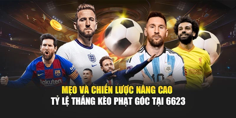Mẹo và chiến lược nâng cao tỷ lệ thắng kèo phạt góc tại 6623 Mẹo và chiến lược nâng cao tỷ lệ thắng kèo phạt góc tại 6623