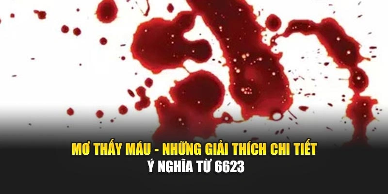 Mơ thấy máu 6623