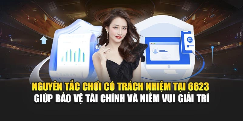 Nguyên tắc chơi có trách nhiệm tại 6623 giúp bảo vệ tài chính và niềm vui giải trí