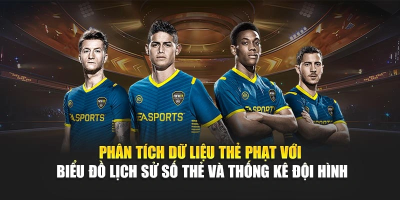 Phân tích dữ liệu thẻ phạt với biểu đồ lịch sử số thẻ và thống kê đội hình Phân tích dữ liệu thẻ phạt với biểu đồ lịch sử số thẻ và thống kê đội hình