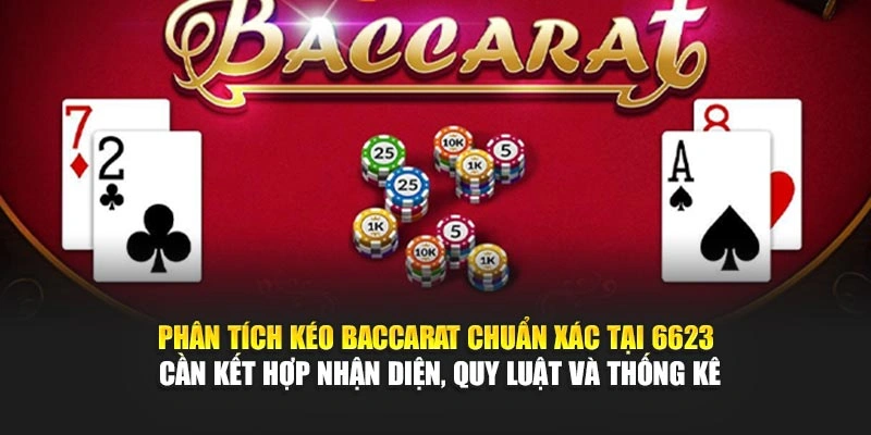 Kéo baccarat 6623