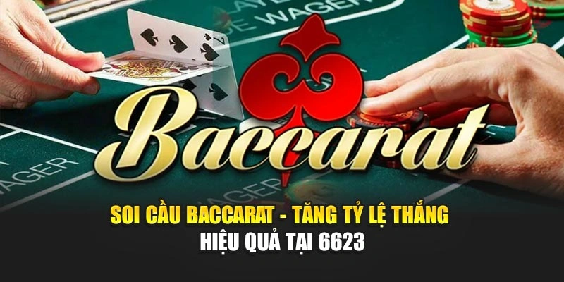 Soi cầu baccarat 6623