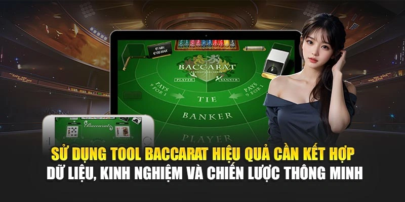 Sử dụng tool Baccarat hiệu quả cần kết hợp dữ liệu, kinh nghiệm và chiến lược thông minh Sử dụng tool Baccarat hiệu quả cần kết hợp dữ liệu, kinh nghiệm và chiến lược thông minh