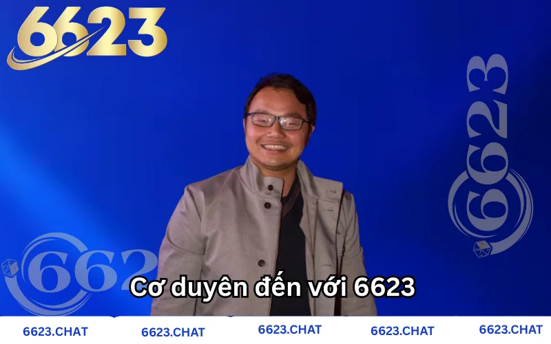 Cơ duyên của vị CEO tài ba đến với nhà cái 6623 Cơ duyên của vị CEO tài ba đến với nhà cái 6623