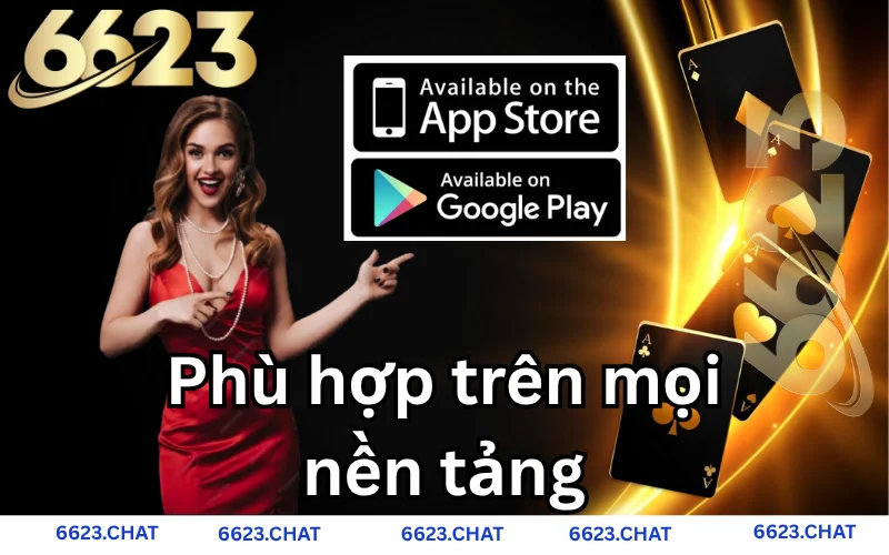 Phù hợp với mọi nền tảng IOS và ANDROID 
