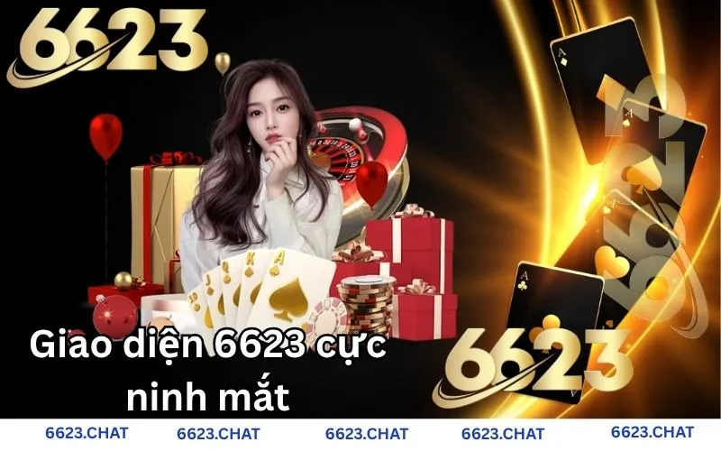 Giao diện 6623 cực bắt mắt với người chơi 