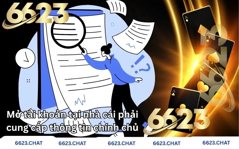 Mở tài khoản tại nhà cái phải cung cấp thông tin chính chủ