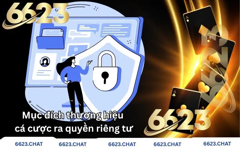 Mục đích thương hiệu cá cược ra quyền riêng tư