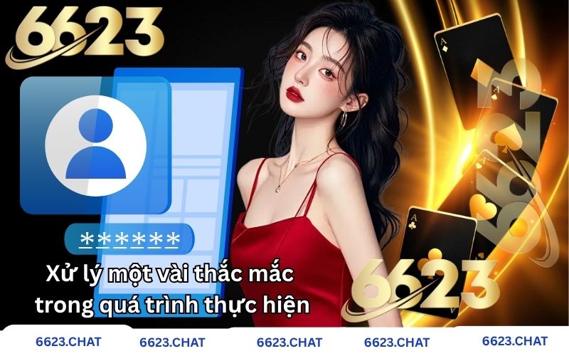 Xử lý một vài thắc mắc trong quá trình thực hiện 